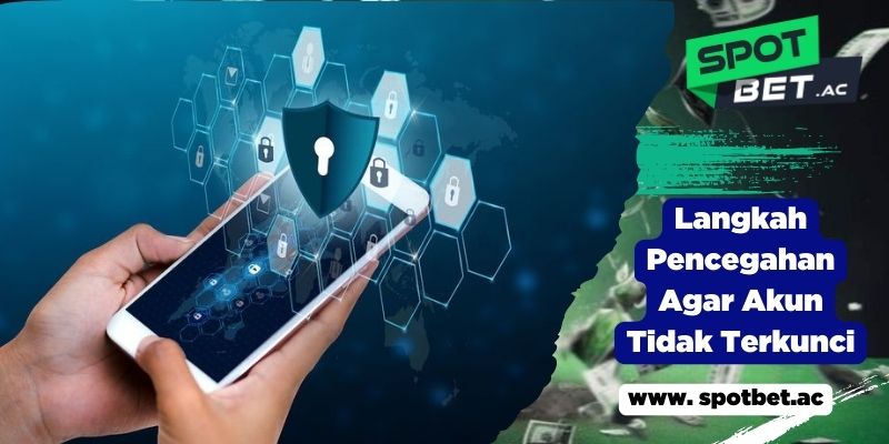 Langkah Pencegahan Agar Akun Tidak Terkunci