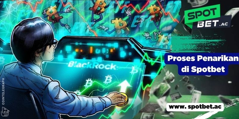 Proses Penarikan di Spotbet